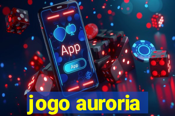 jogo auroria